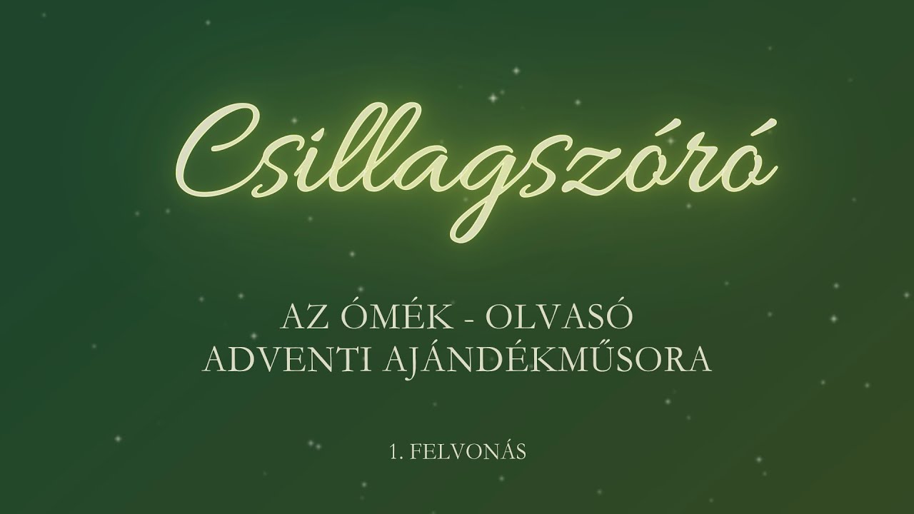 Csillagsz&oacute;r&oacute; 2025  -  1. felvon&aacute;s