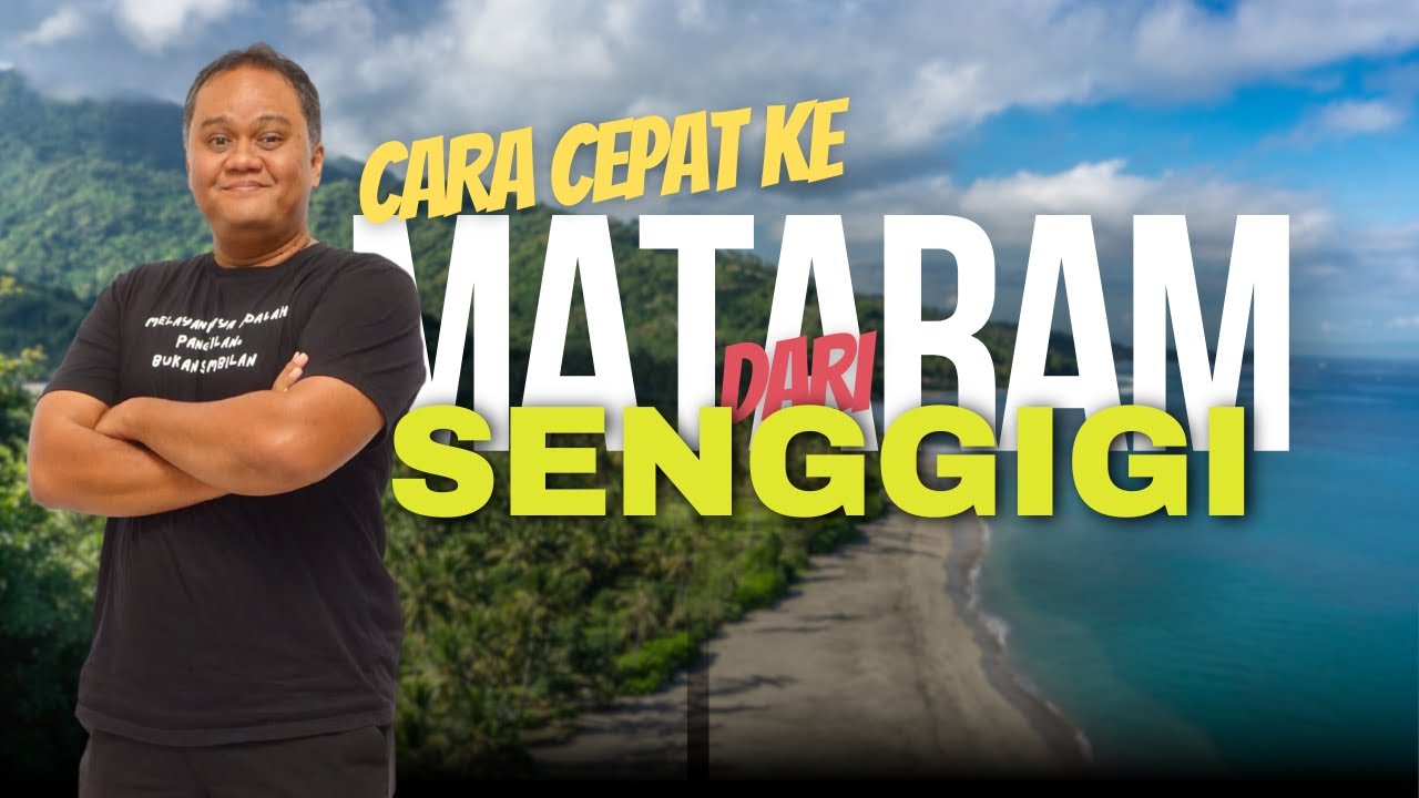 Cara cepat ke Mataram dari Senggigi