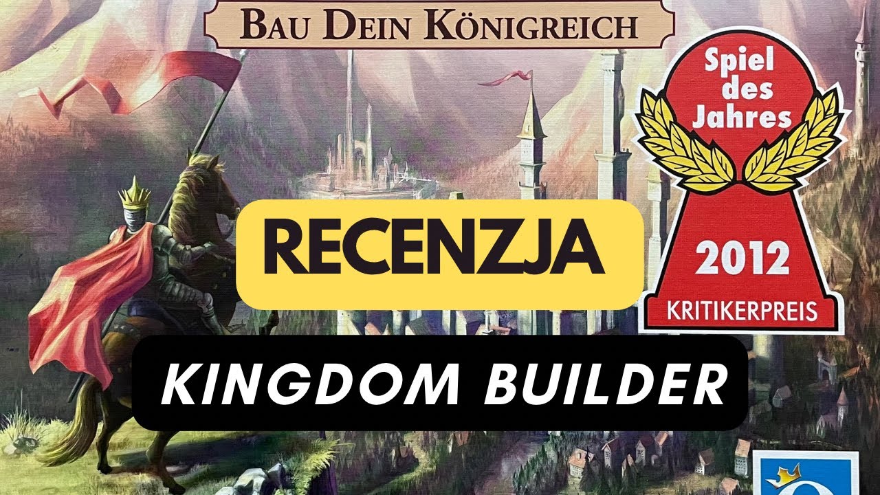 🇵🇱 (956) Kingdom Builder (Kr&oacute;lestwo w Budowie) - recenzja (PL)