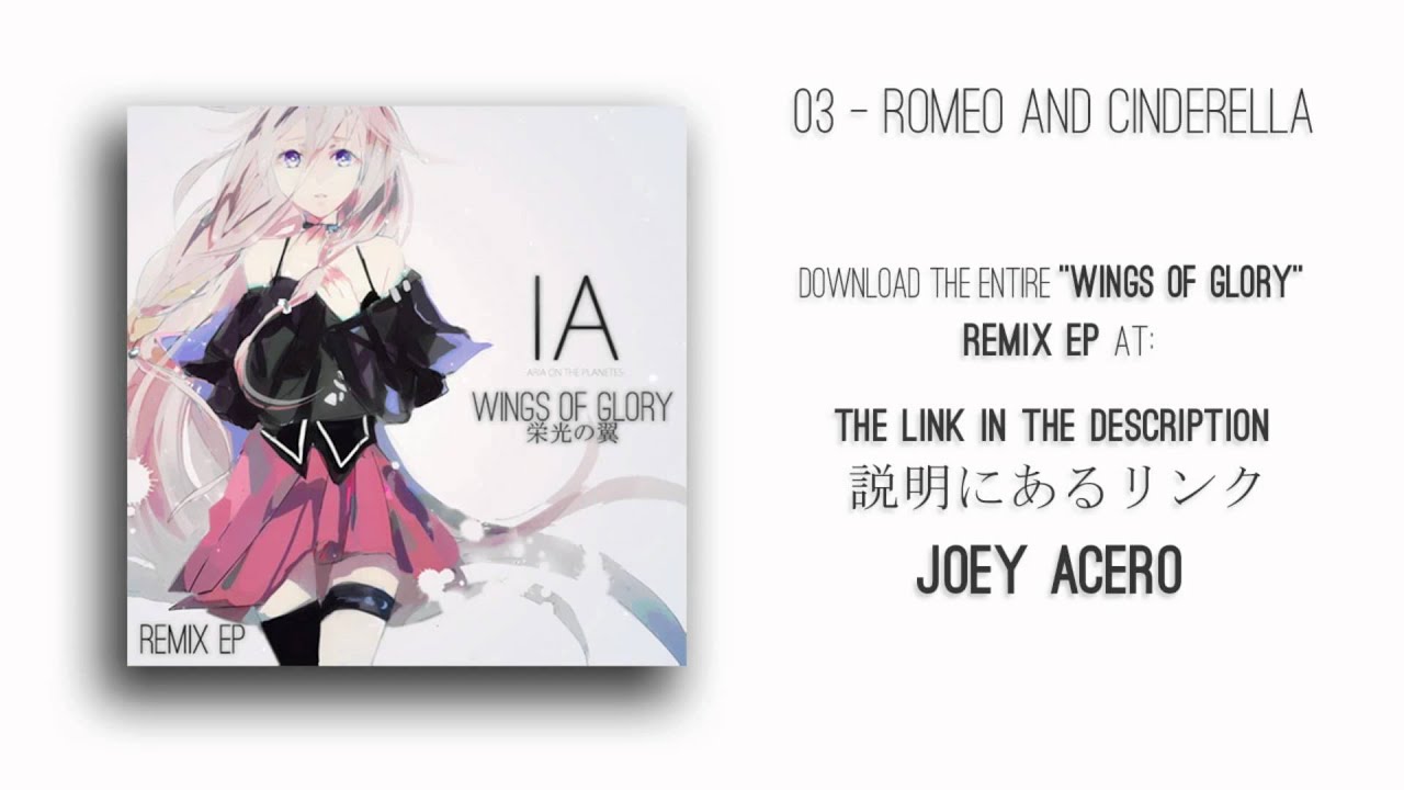 IA 【イア】- Romeo and Cinderella (Cover/Remix) ロミオとシンデレラ