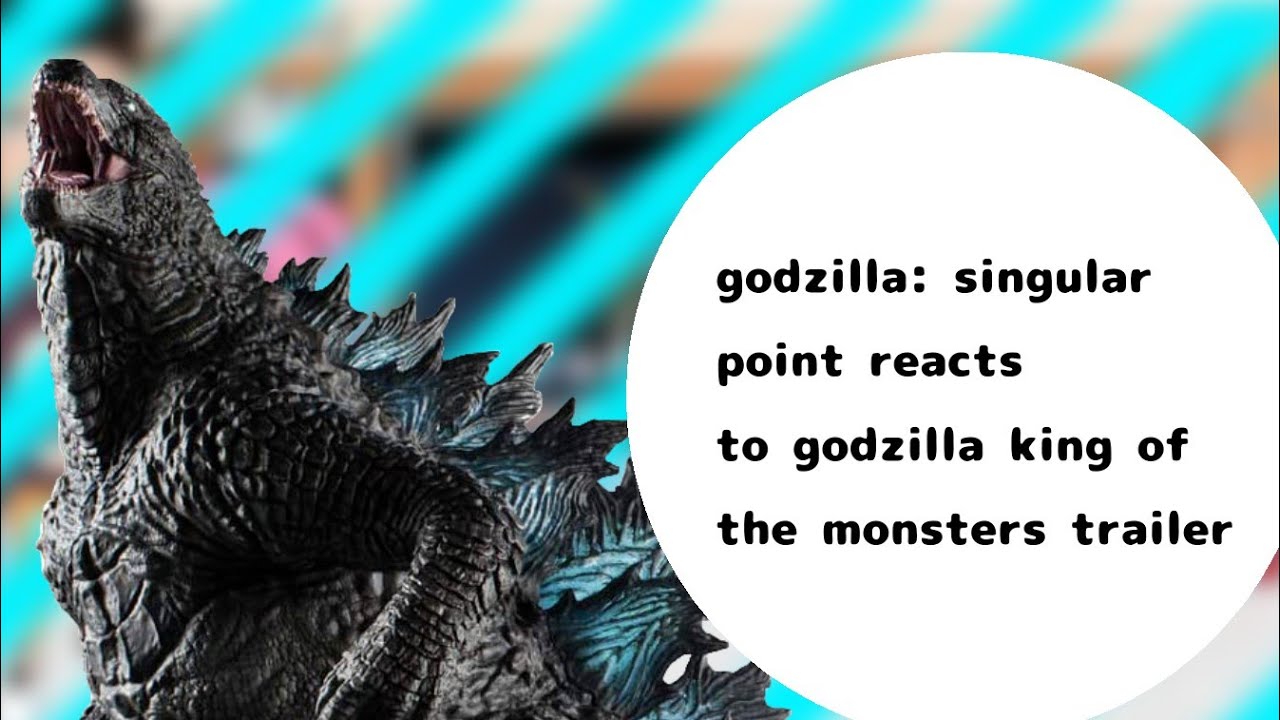 godzilla: singular point reacts to godzilla, king of the monsters trailer