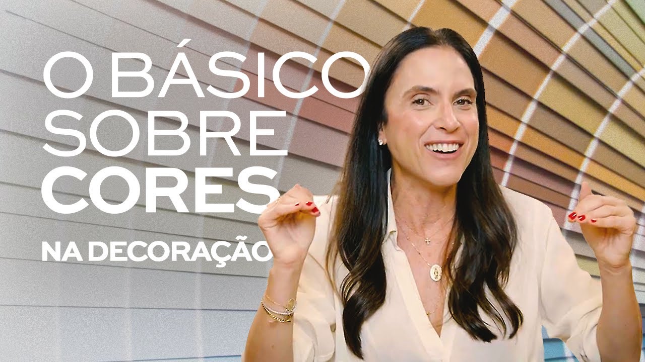 O mínimo que você precisa saber sobre CORES | Decore com Ciça