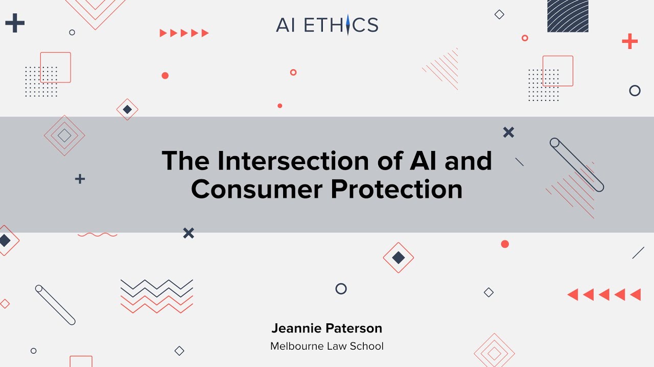 AI Ethics Course: The Intersection of AI and Consumer Protection By Jeannie Paterson