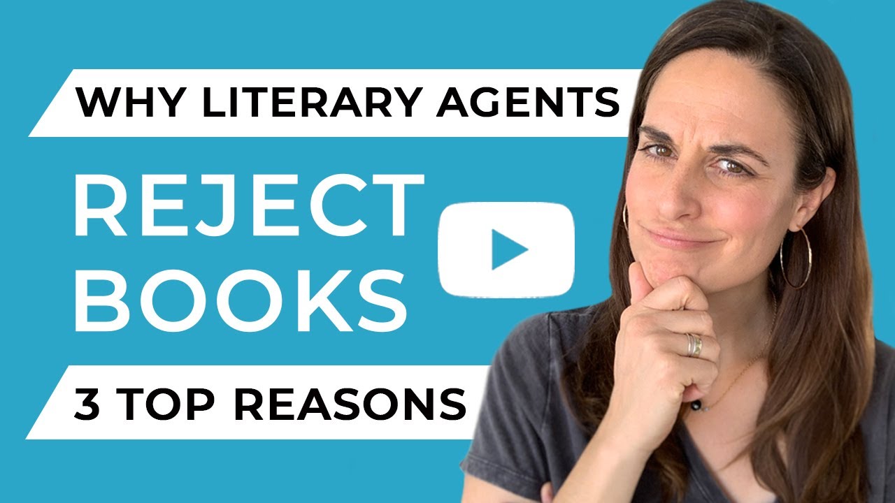 Why Literary Agents Reject Books - Three Top Reasons