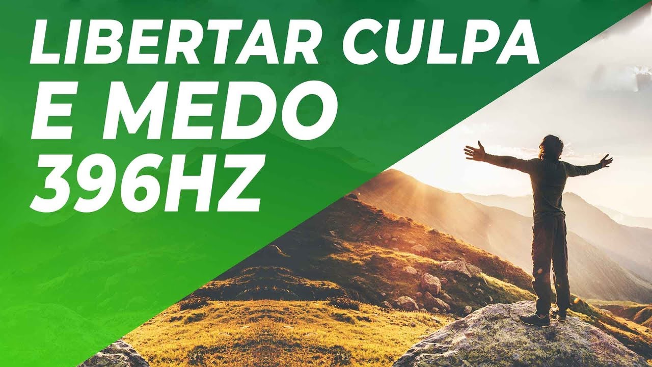 396Hz  LIBERTAR CULPA E MEDO FREQUÊNCIA MILAGROSA DE CURA EMOCIONAL FREQUÊNCIA SOLFEGGIO