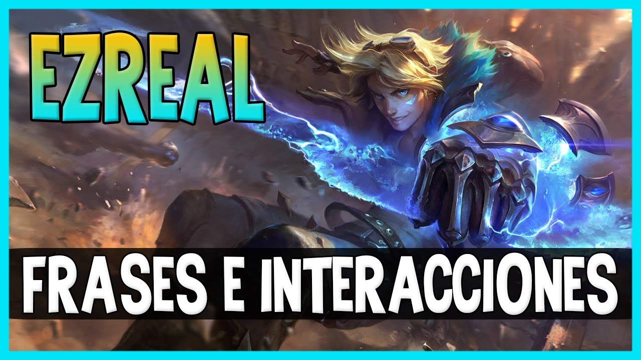 Las Frases e Interacciones de EZREAL (Audio Latino)