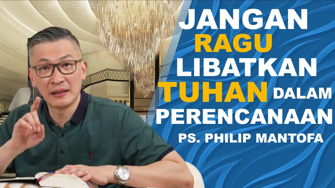 JANGAN RAGU. LIBATKAN TUHAN DALAM PERENCANAAN || PS PHILIP MANTOFA #saatteduhbersama #trending