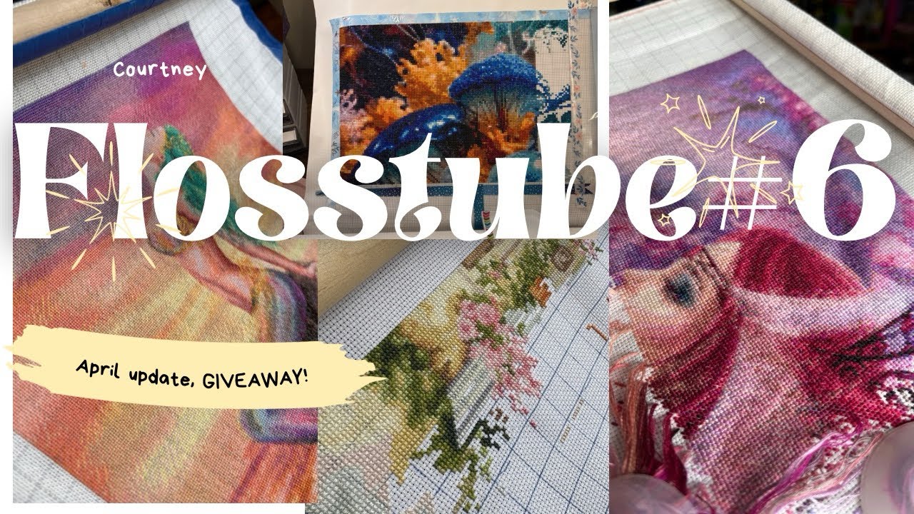 Flosstube #6: April-end update + GIVEAWAY