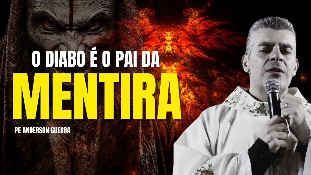 O DIABO É O PAI DA MENTIRA - PE .ANDERSON GUERRA.