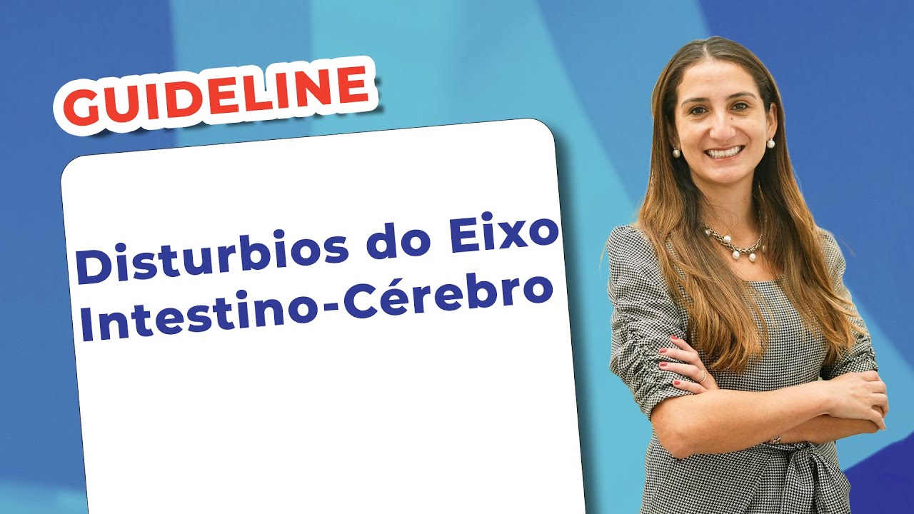 EP 149 - Disturbios do Eixo Intestino-Cérebro - Guideline