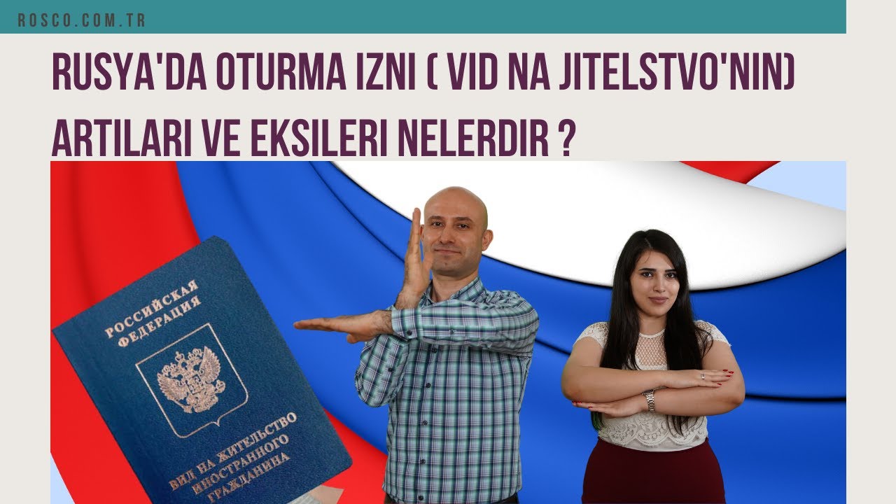 Rusya da oturma izni Vid Na Jitelstvo nın artıları ve eksileri nelerdir