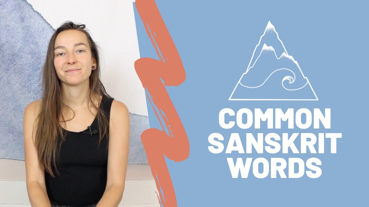 Common Sanskrit Words Used in Yoga | Misty Mountain Yoga