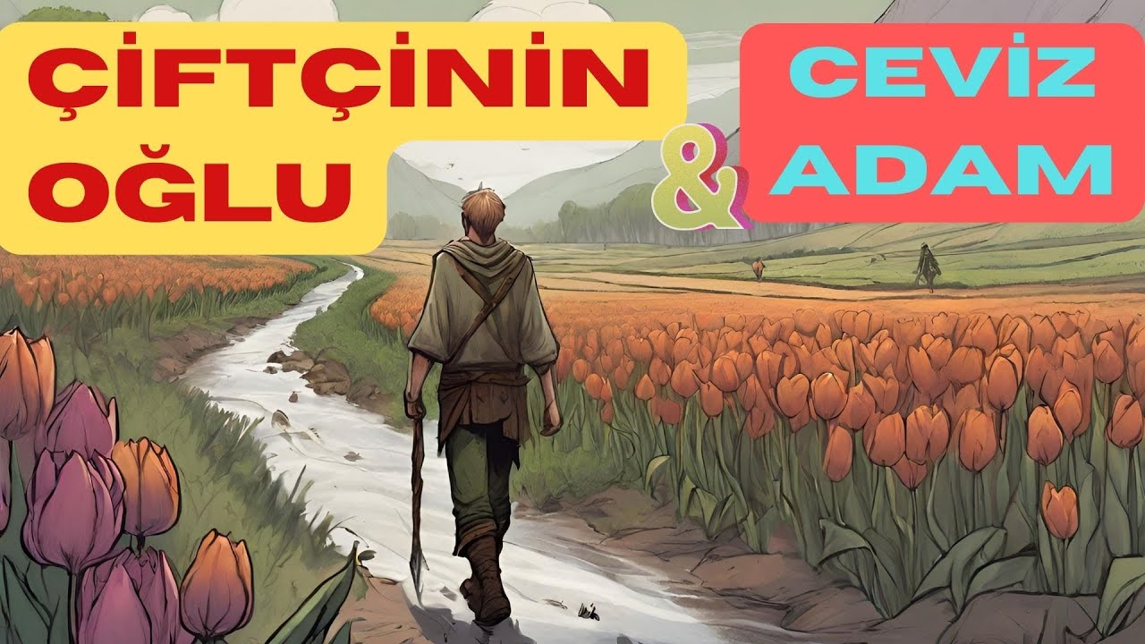 ÇİFTÇİNİN OĞLU ve CEVİZ ADAM (BİR İRAN MASALI )