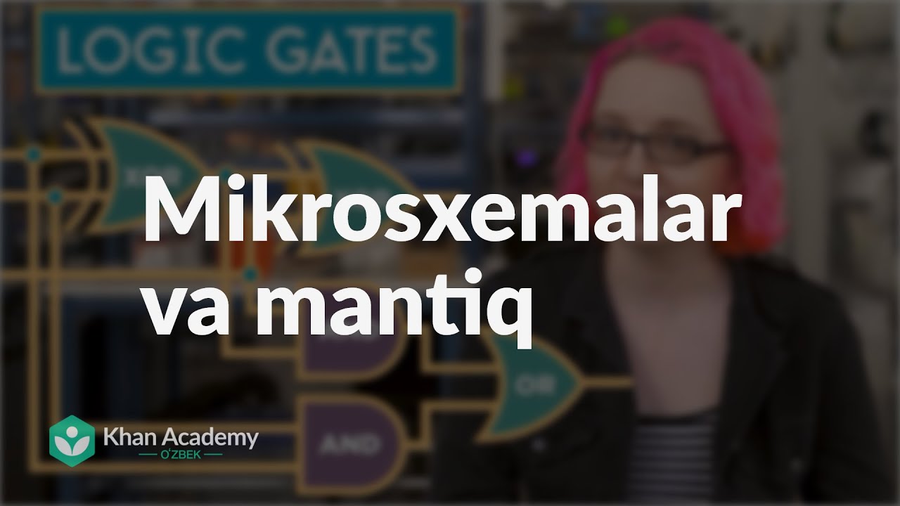 Mikrosxemalar va mantiq | Kompyuterlar qanday ishlaydi? | Informatika