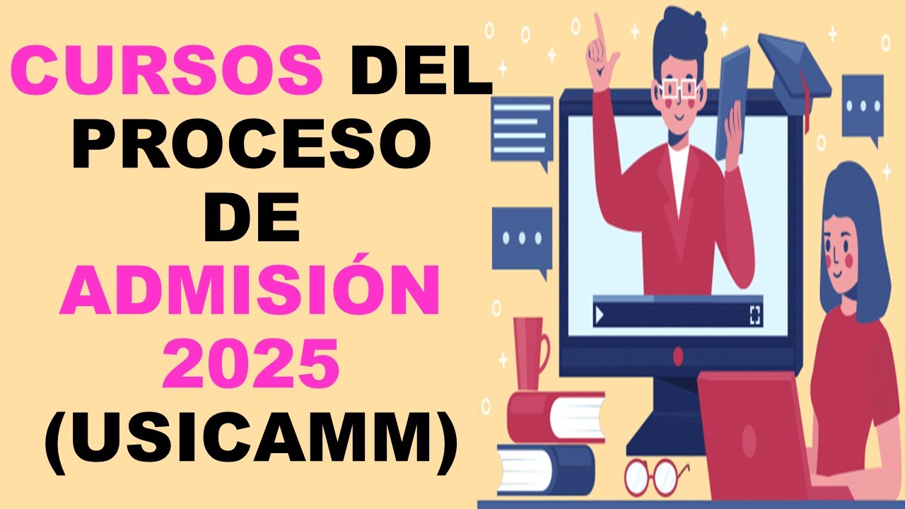 Soy Docente: CURSOS DEL PROCESO DE ADMISIÓN 2025 (USICAMM)