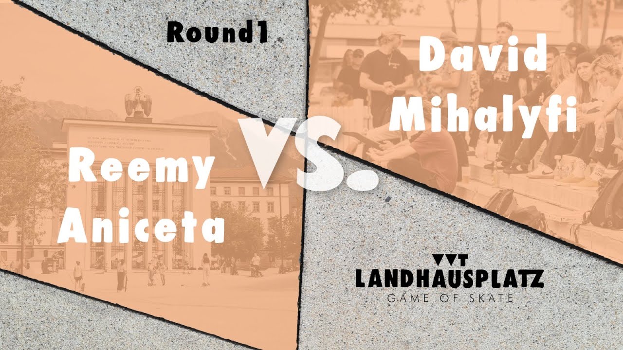 VVT Landhausplatz Game of SKATE 2022 - Reemy Aniceta vs David Mihalyfi  - Preliminary Round