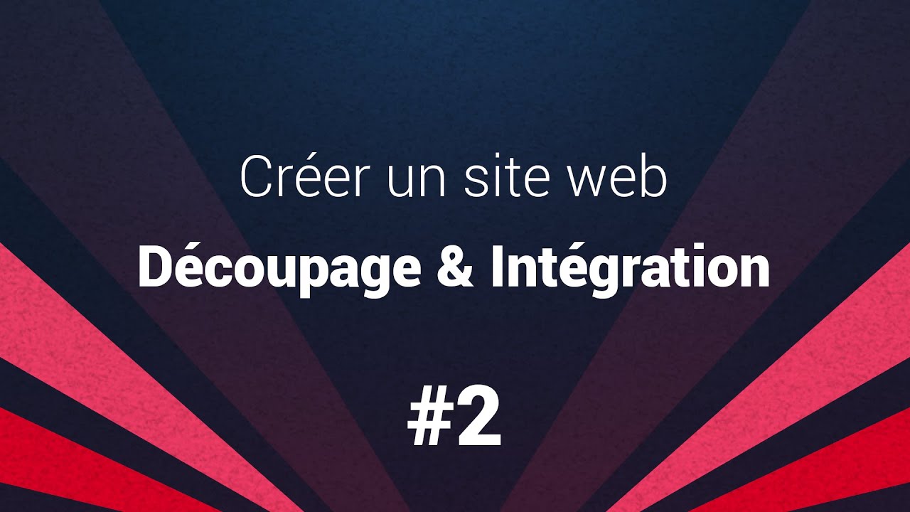 Découpage & Intégration | Partie 2