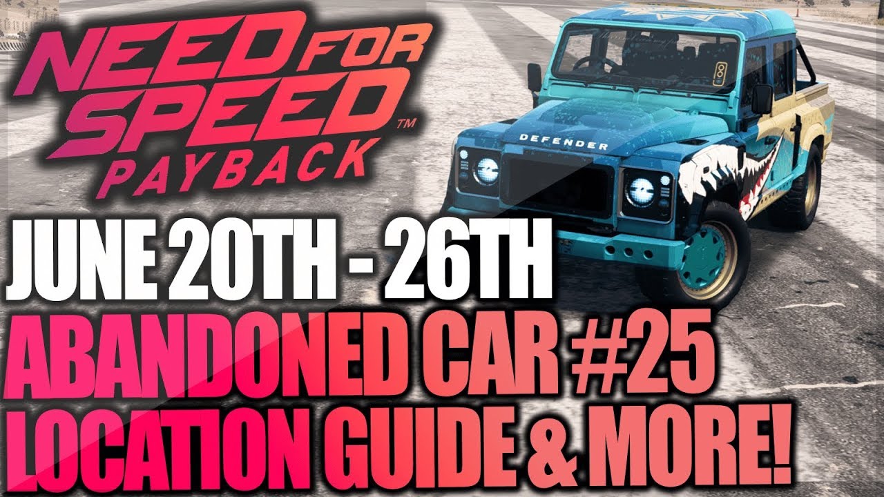 Need For Speed Payback BOSS Abandoned Cars #25 - Location Guide + Gameplay - SHRKATK LAND ROVER 110!
