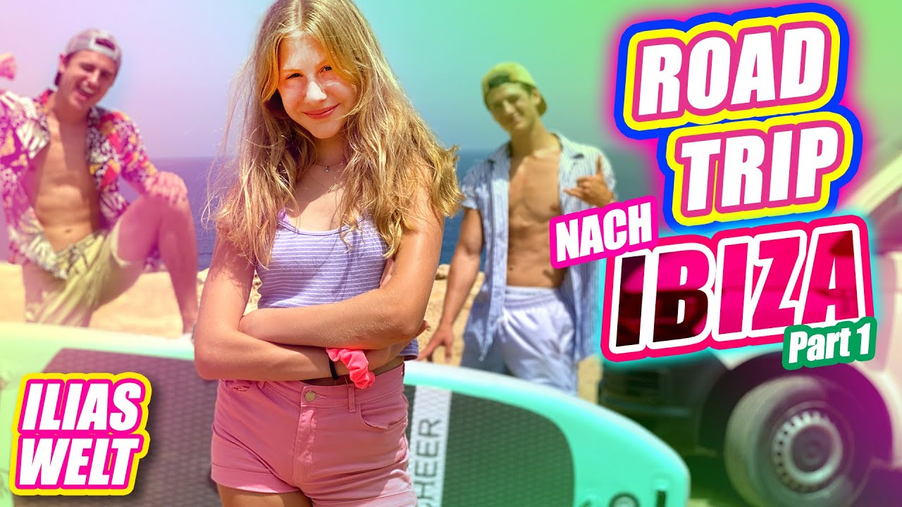 ILIAS WELT - Roadtrip nach IBIZA (Part 1)