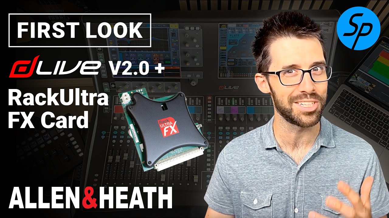 Первый взгляд на dLive V2.0 + RackUltra FX Card от Allen & Heath.