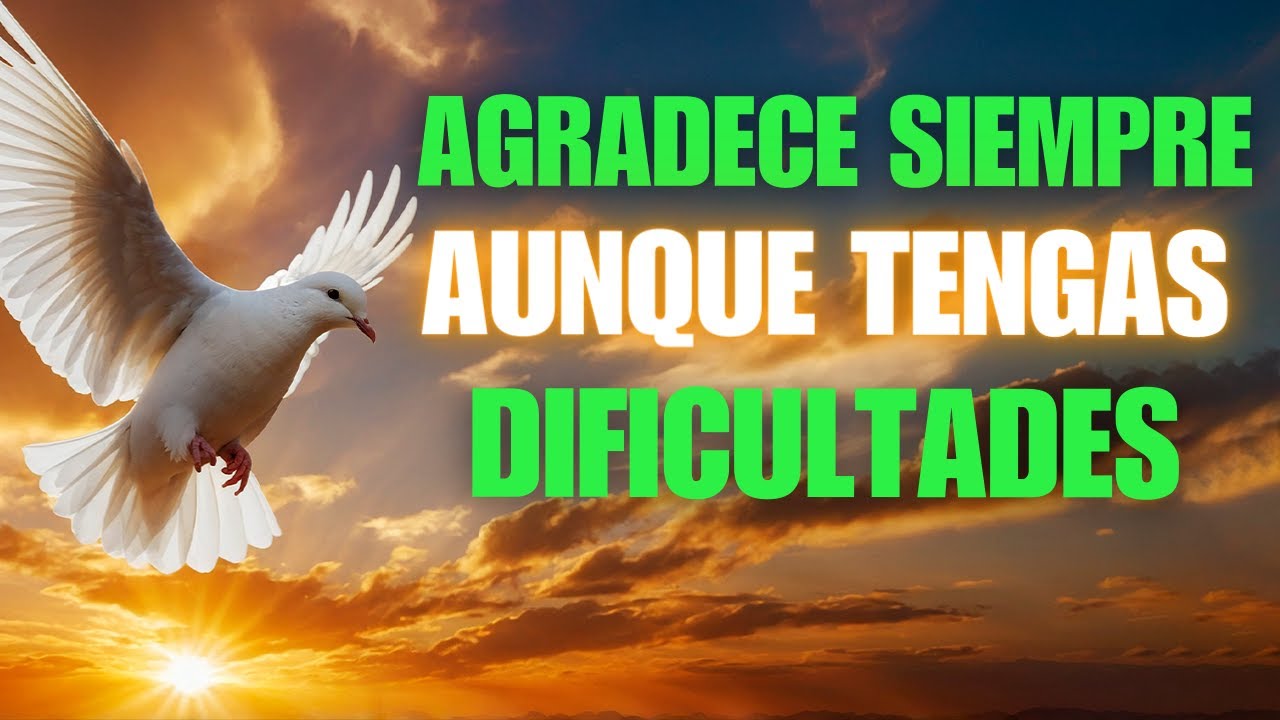 Una Oración de Gratitud en Tiempos Difíciles | Oración de la Mañana