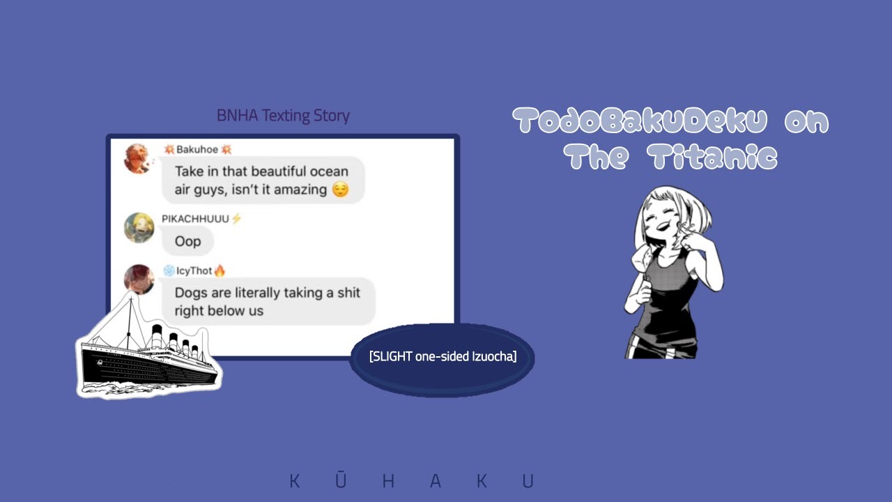 TodoBakuDeku On The Titanic || Kardashians Spoof || Texting Story || (Ft. Uraraka)