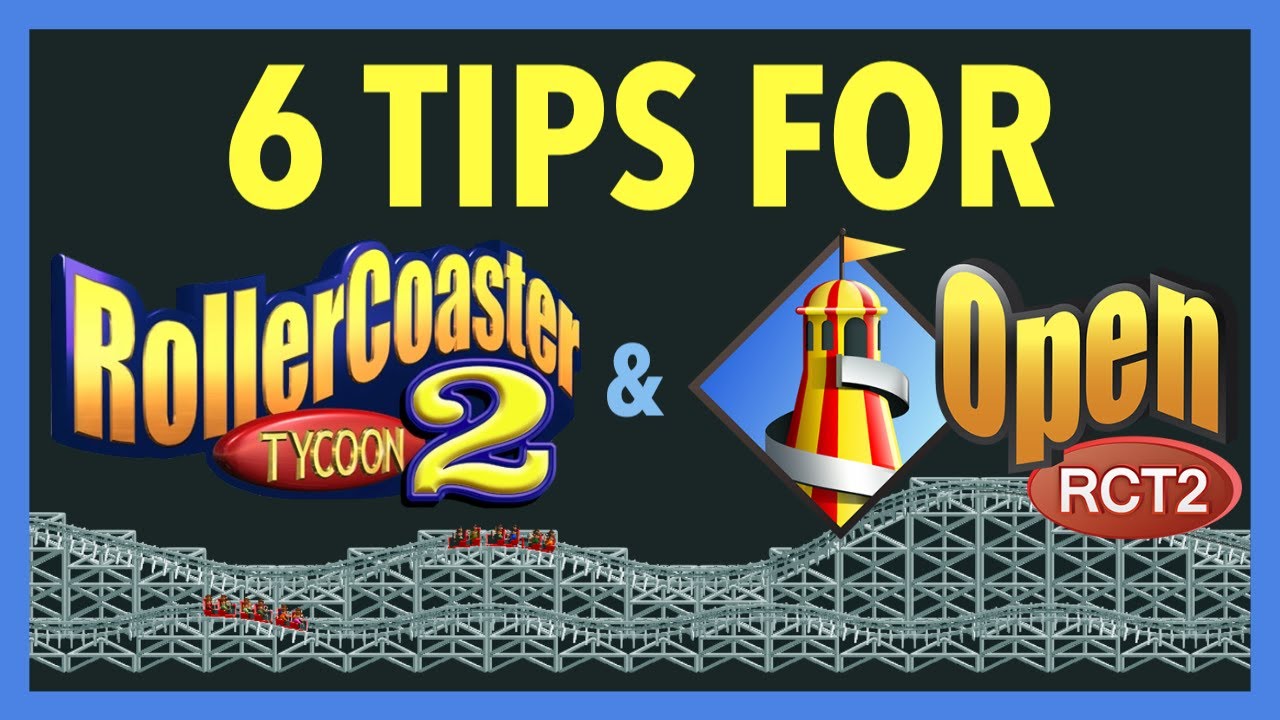 6 советов по OpenRCT2 и Roller Coaster Tycoon 2