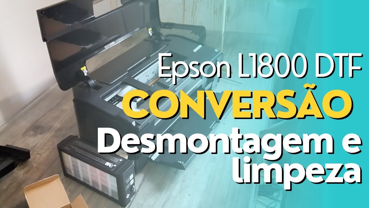 Adaptando a Epson L1800 em DTF - parte 01 - desmontagem e limpeza - estamparia do zero - EP.03