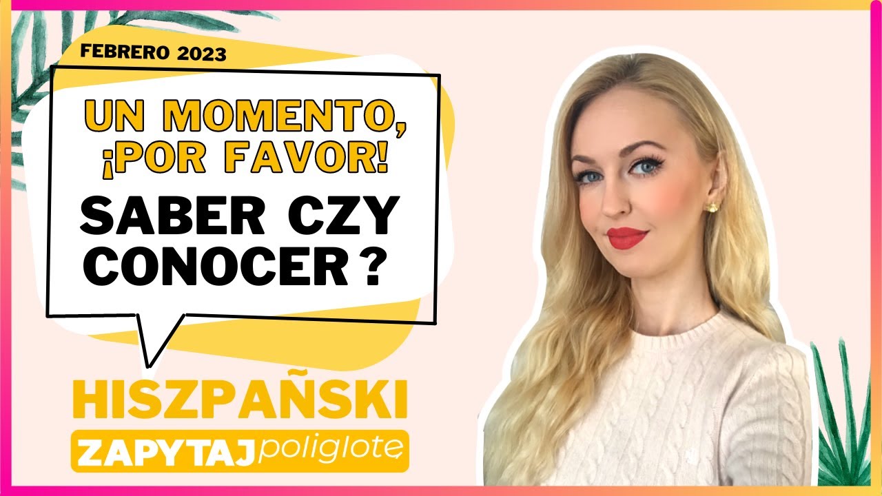 Saber czy conocer? #hiszpanskizapytajpoliglote  'un momento, por favor' odc. 8