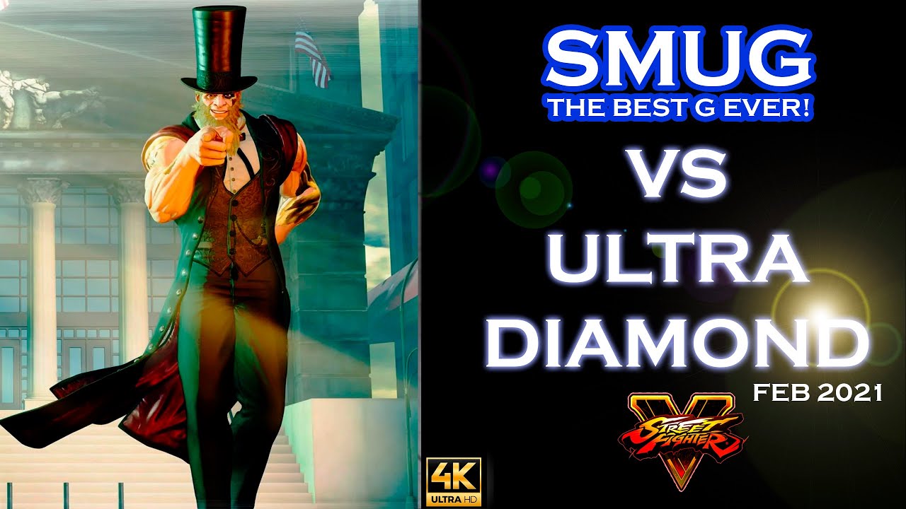Smug (G) The Best G Ever Vs Ultra Diamond▶ Street Fighter V Champion Edition • SFV CE 4K60FPS
