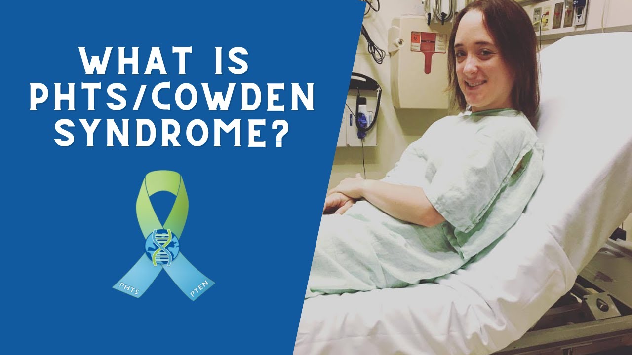 What's Cowden Syndrome? Part 1