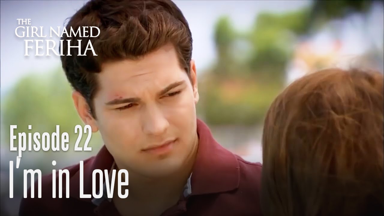 I'm in love with a woman who i don't know who she is -The Girl Named Feriha | Episode 22