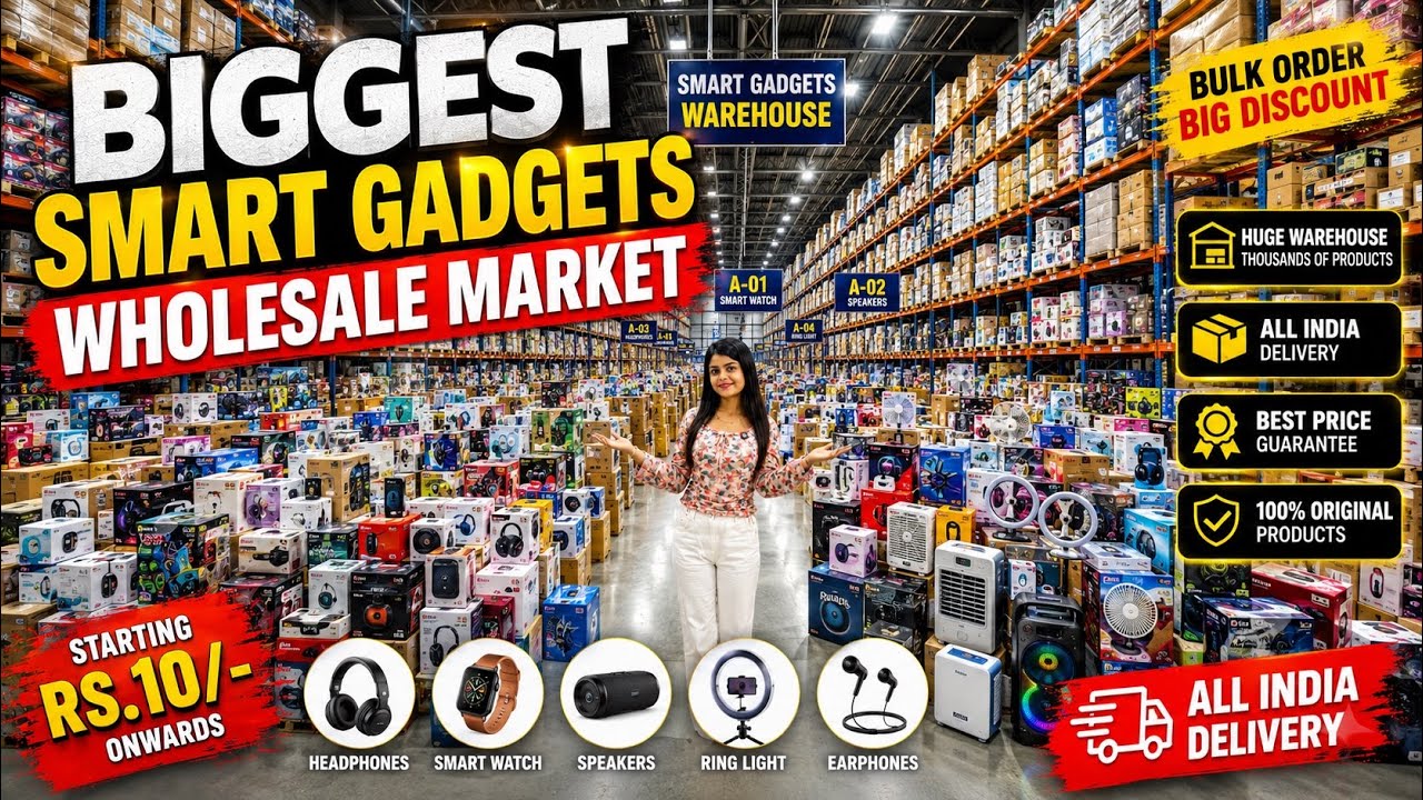 India&rsquo;s Biggest Smart Gadgets Wholesale Market 😱 |Smart Products Starting at ₹10 |All India Delivery
