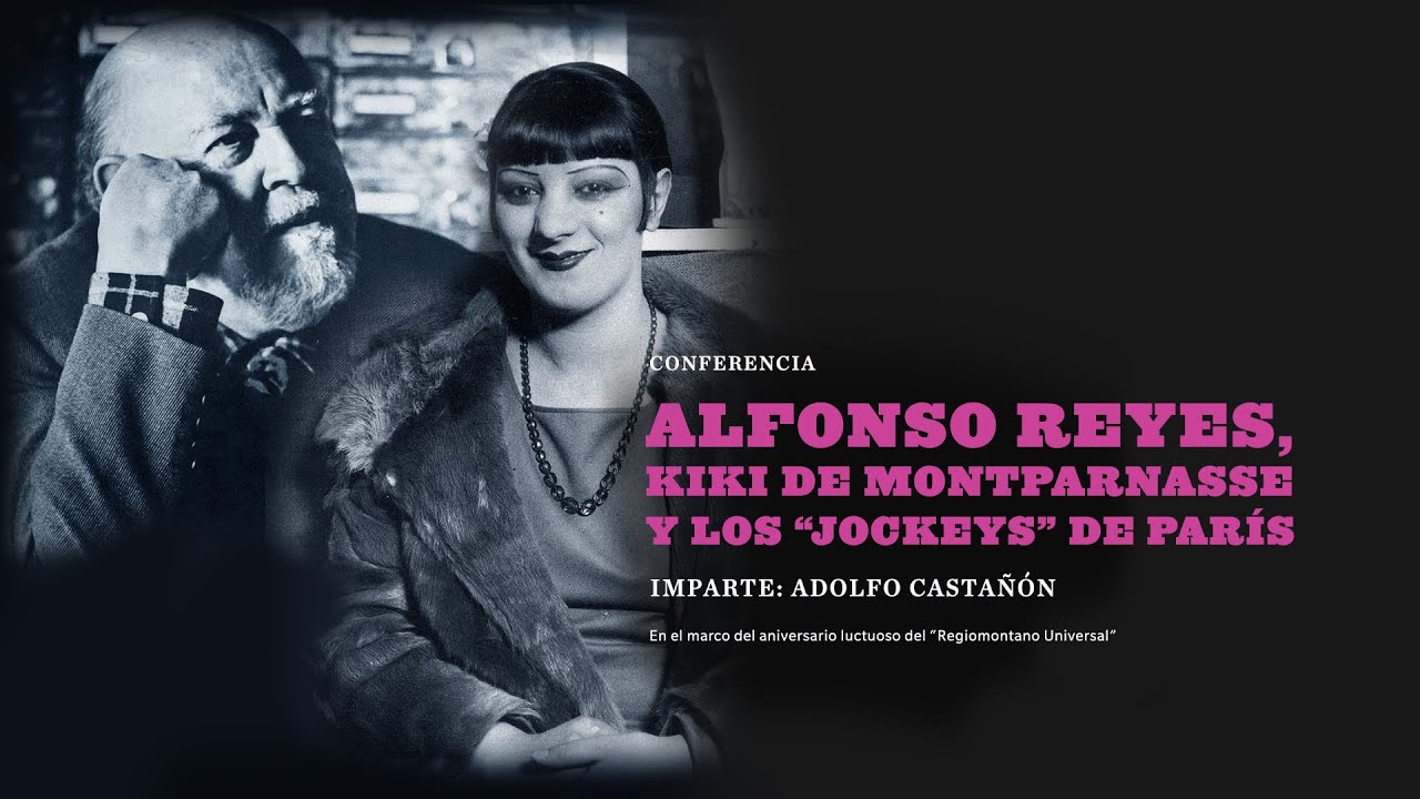 “Alfonso Reyes, Kiki de Montparnasse y los “jockeys” de París”, por Adolfo Castañón