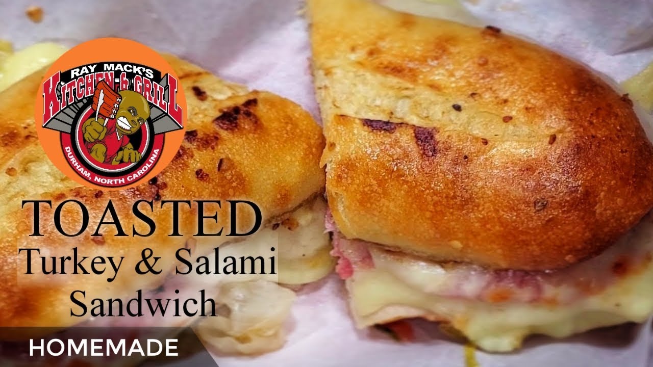 TOASTED TURKEY AND SALAMI SANDWICH RECIPE / RAY MACK'S KITCHEN & GRILL