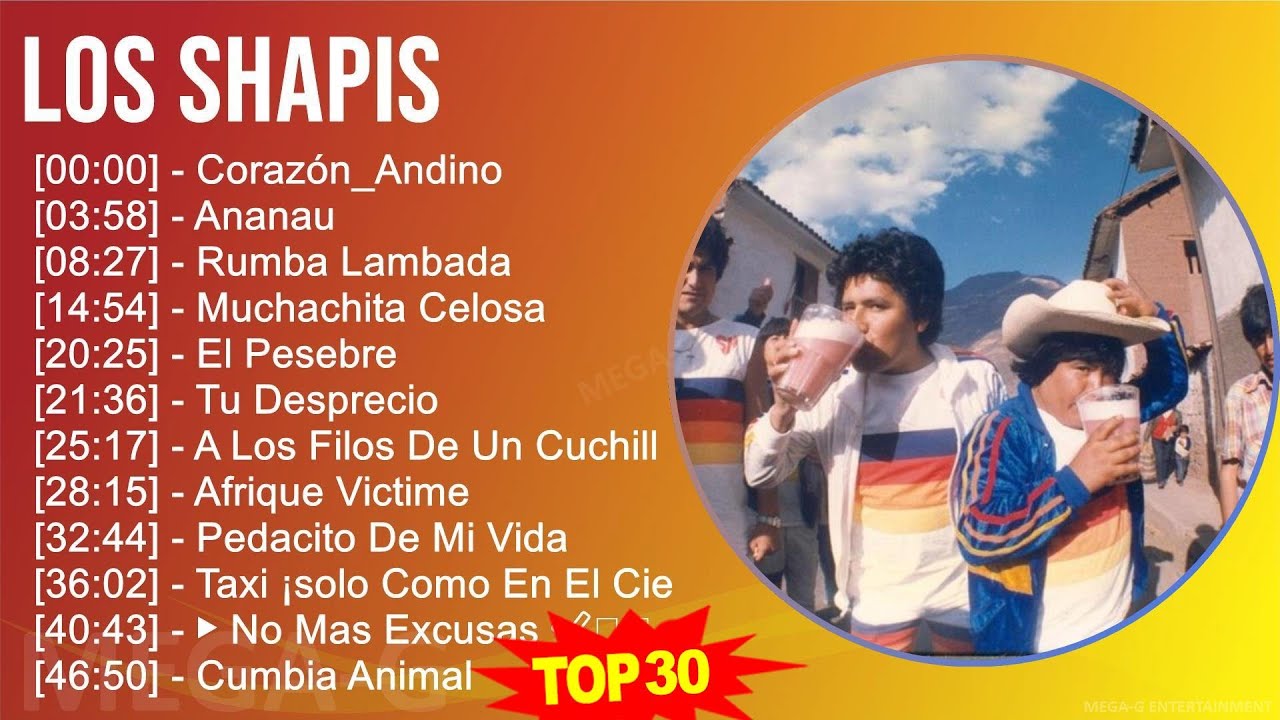 L o s S h a p i s MIX Grandes &Eacute;xitos ~ Top Latin Music