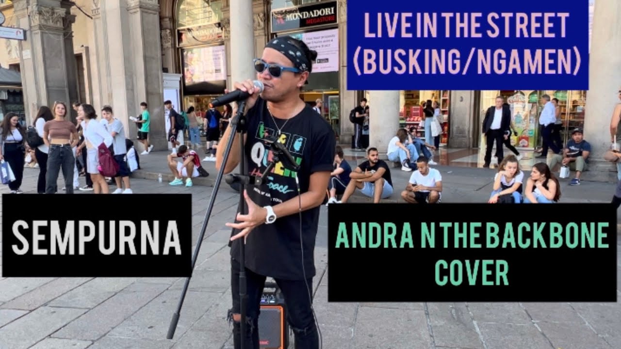 EKI - SEMPURNA (ANDRA N THE BACKBONE COVER) LIVE IN THE STREET OF MILAN / BUSKING / NGAMEN