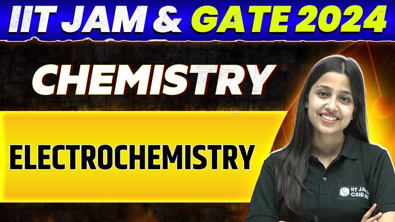 IIT JAM & GATE 2024 : Chemistry - Electrochemistry PYQ and Most Expected Questions
