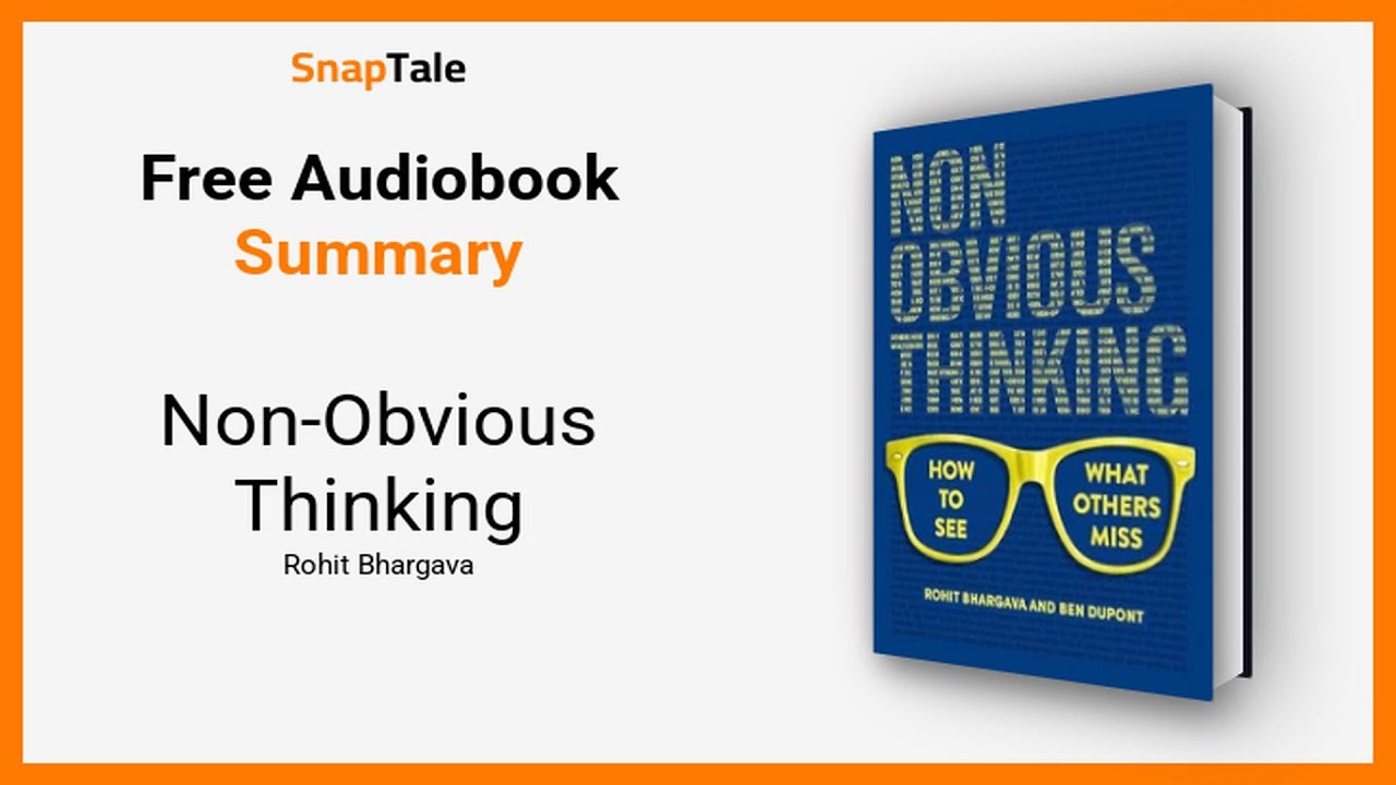 Non-Obvious Thinking by Rohit Bhargava: 13 Minute Summary