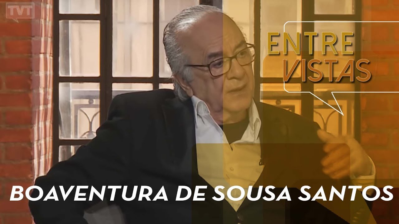 Entre Vistas - Boaventura de Sousa Santos