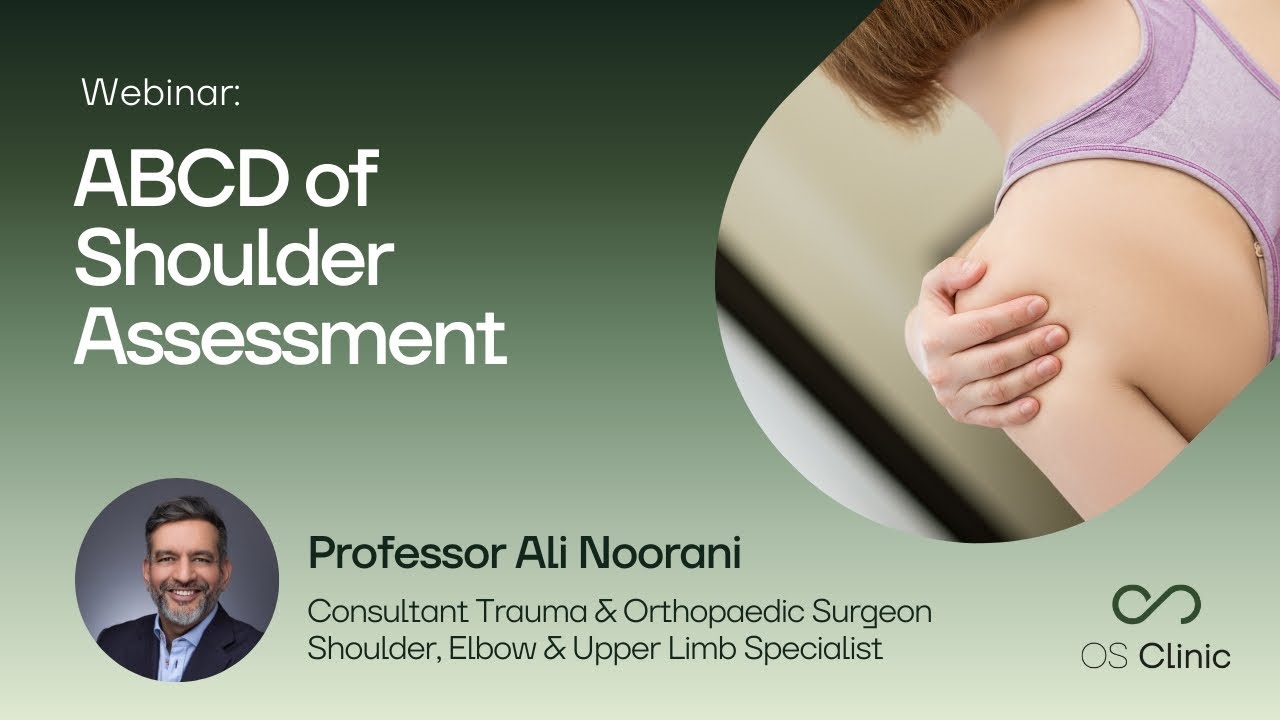 Webinar: ABCD of Shoulder Assessment by Professor Ali Noorani