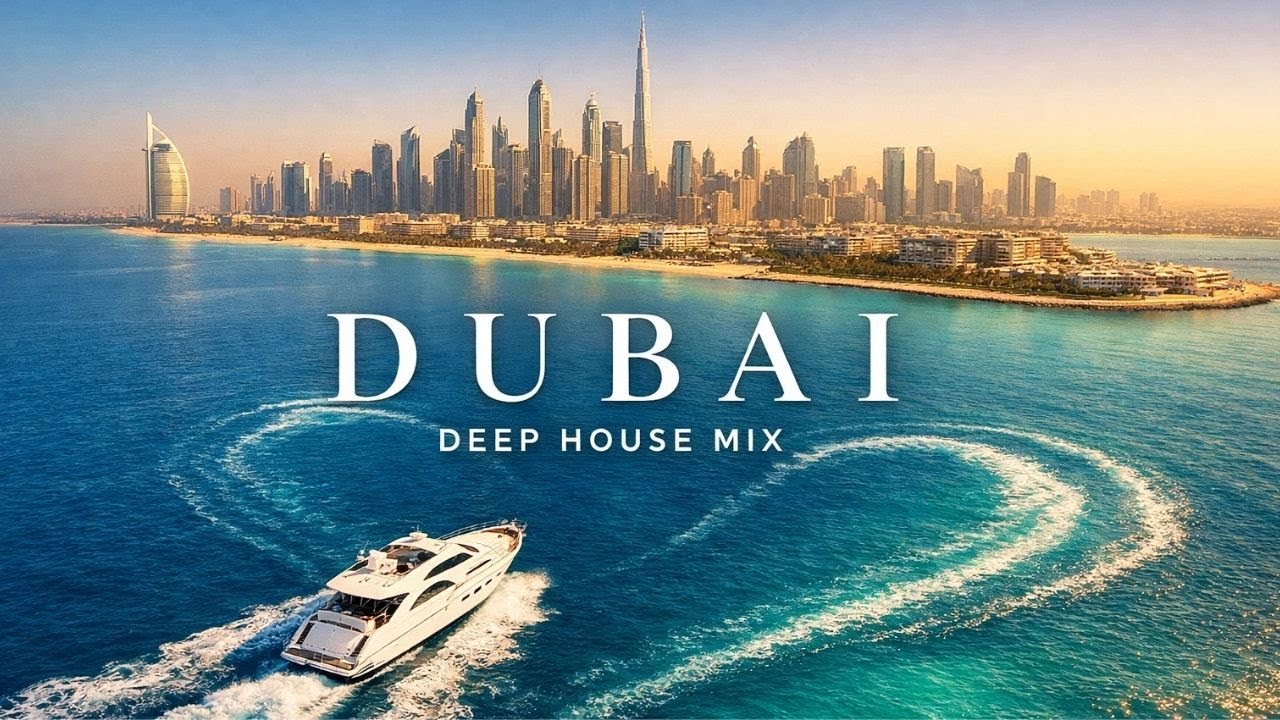 [4K] Dubai 🇦🇪 – Desert Light & Coastal Luxury | Deep House Mix #deephouse #tropicalhouse #musicmix