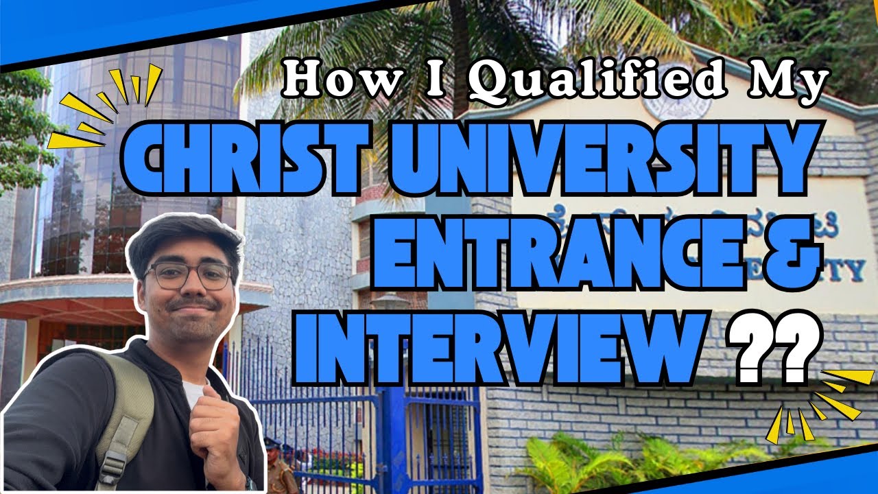 How I Qualified My CHRIST University Entrance & Interview?? | Christ University,  Bangalore