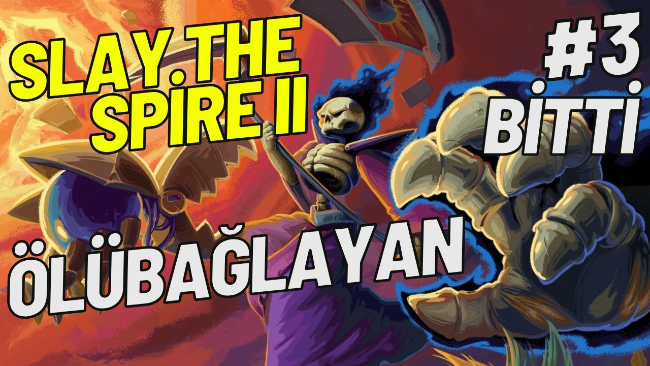 SLAY THE SPİRE II - ÖLÜBAĞLAYAN İLE OYUNU BİTİRDİM !!! - BÖLÜM 3