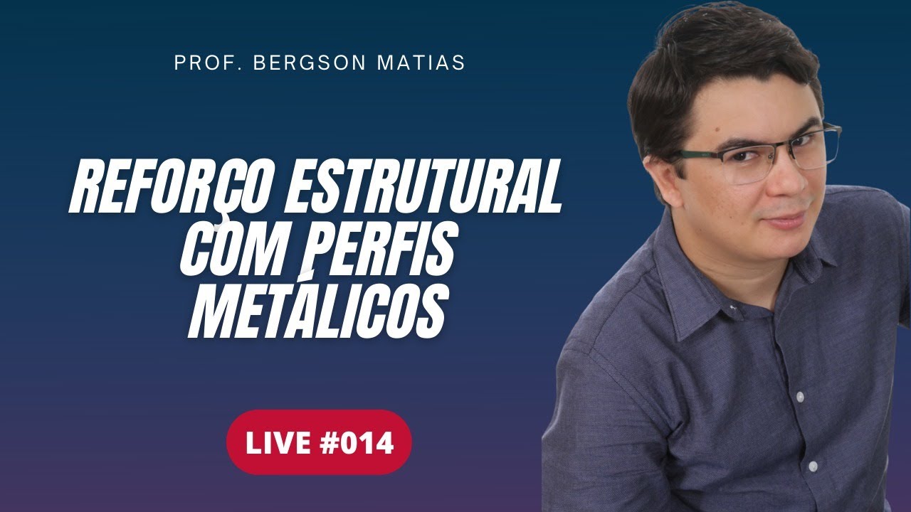 Live #014 - Reforço estrutural com perfis metálicos