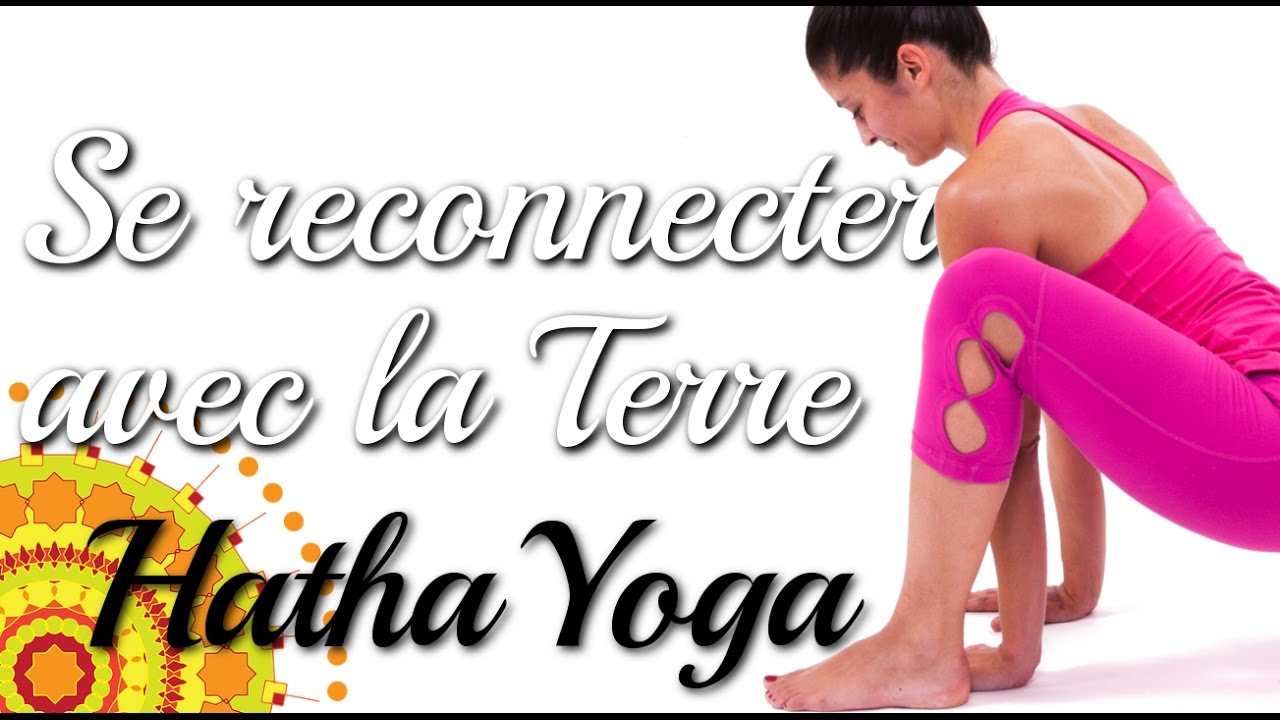 Hatha Yoga - Se reconnecter à l'Energie de la Terre avec Ariane