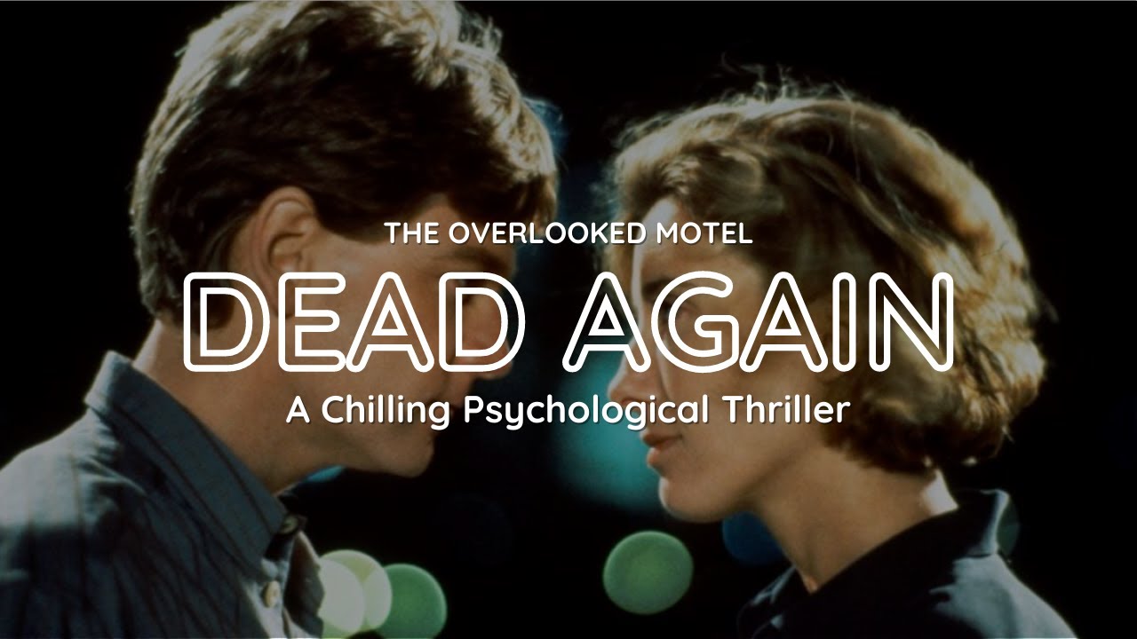 ‘Dead Again’ is An Underrated Psychological Thriller | The Overlooked Motel