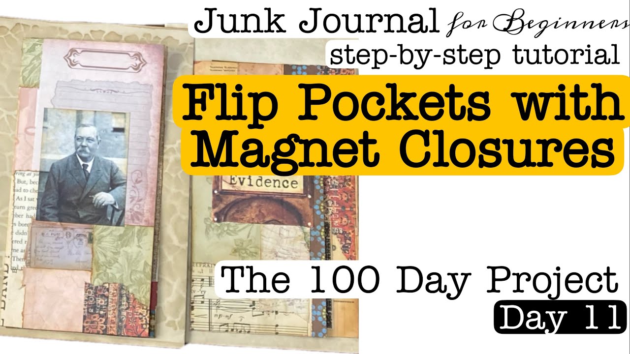 Flip Pockets with Magnet Closures. Step-by-Step Time-Stamped Beginners Junk Journal Tutorial