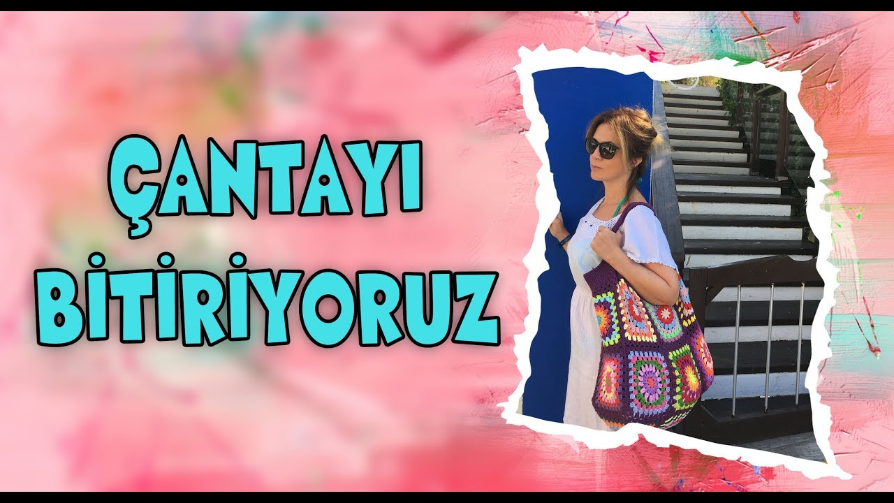 ÇANTAYI BİTİRİYORUZ