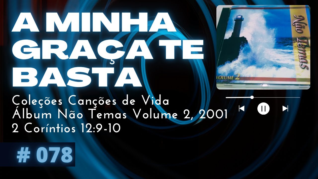 A Minha Graça Te Basta ♫ LETRA ♪ Cante a Bíblia 𝄞 Canções de Vida 𓏢 Álbum Não Temas Vol. 2